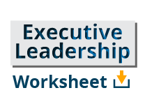 Click here to download the companion worksheet (Word document) for the executive leader